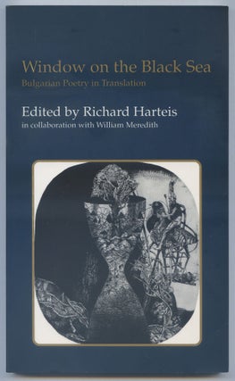 Item #540296 Window on the Black Sea: Bulgarian Poetry in Translation. Richard in collaboration...