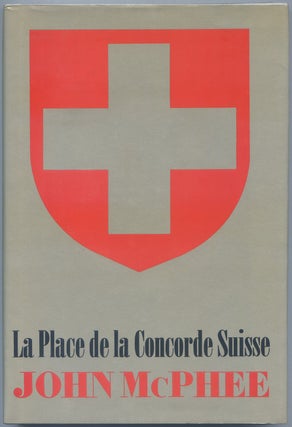 Item #540406 La Place de la Concorde Suisse. John McPHEE