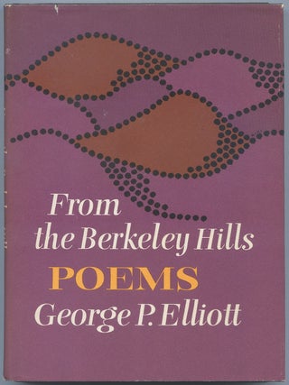 Item #540525 From the Berkeley Hills. George P. ELLIOTT, Donald Justice