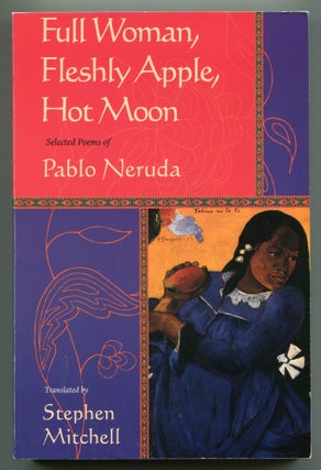 Item #540688 Full Woman, Fleshly Apple, Hot Moon. Pablo NERUDA