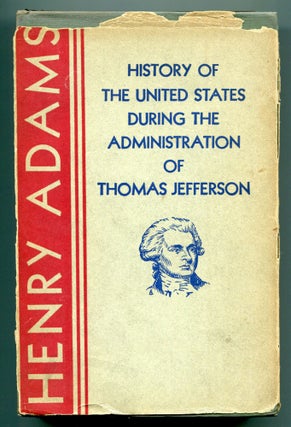 Item #540739 History of the United States of America During the Administrations of Thomas...