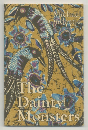 Item #540814 The Dainty Monsters. Michael ONDAATJE
