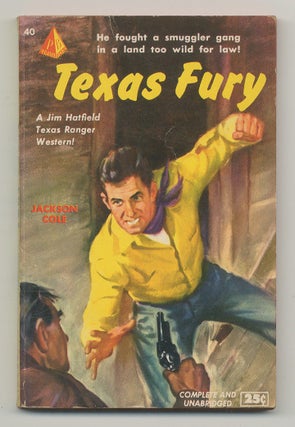 Item #540868 Texas Fury: A Jim Hatfield Texas Ranger Western. Jackson COLE