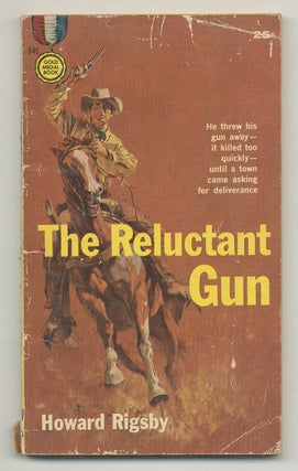Item #540935 The Reluctant Gun. Howard RIGSBY