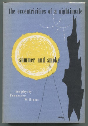 Item #540936 The Eccentricities of a Nightingale and Summer and Smoke: Two Plays. Tennessee WILLIAMS