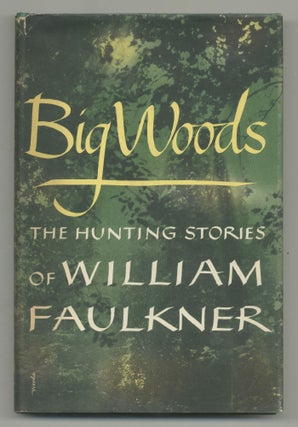 Item #540986 Big Woods. William FAULKNER