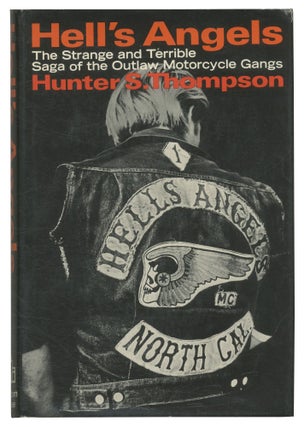 Item #541003 Hell's Angels: A Strange and Terrible Saga. Hunter S. THOMPSON