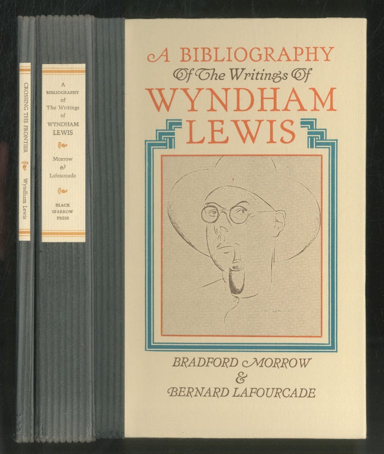 Item #541118 A Bibliography of the Writings of Wyndham Lewis [with] Crossing the Frontier. Wyndham LEWIS, Bradford MORROW, Bernard Lafourcade.