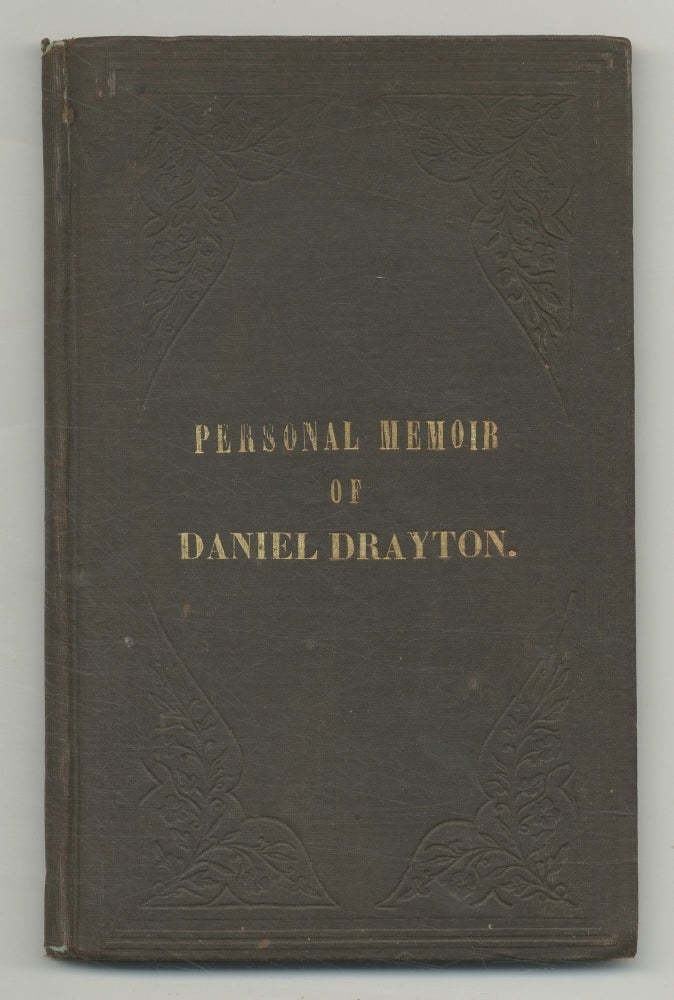 Item #541184 Personal Memoir of Daniel Drayton, for four years and four months a Prisoner (for Charity's Sake) in Washington Jail, including a Narrative of the Voyage and Capture of the Schooner Pearl. Daniel DRAYTON.