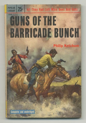 Item #541191 Guns of the Barricade Bunch. Philip KETCHUM