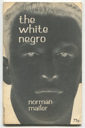 Item #541422 The White Negro. Norman MAILER