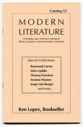 Item #541509 [Bookseller Catalog]: Ken Lopez, Catalog 53. Modern Literature including Latin...