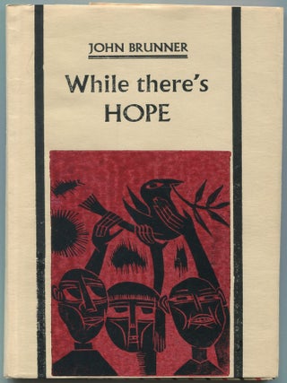 While There's Hope. John BRUNNER.