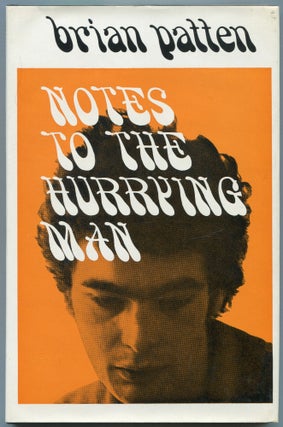 Notes to the Hurrying Man: Poems, Winter '66 - Summmer '68. Brian PATTEN.