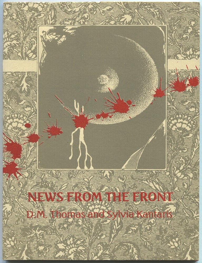 Item #541953 News from the Front. D. M. THOMAS, Sylvia Kantaris.