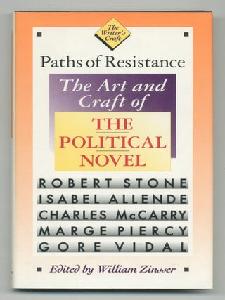 Paths of Resistance: The Art and Craft of Political Novel. William ZINSSER.