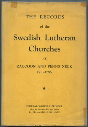 Item #542498 The Records of the Swedish Lutheran Churches at Raccoon and Penns Neck 1713-1786....