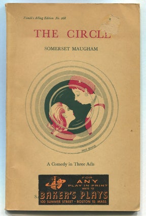 Item #542530 The Circle: A Comedy in Three Acts (French's Acting Edition No. 268). W. Somerset...