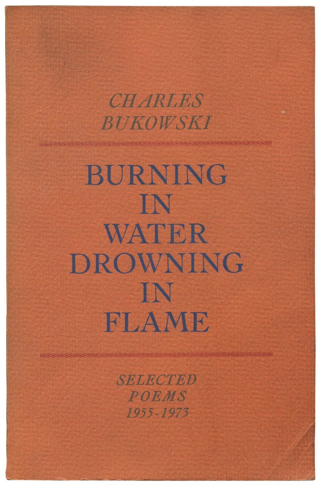 Item #542559 Burning in Water, Drowning in Flame. Charles BUKOWSKI.