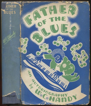 Item #542575 Father of the Blues: An Autobiography. W. C. HANDY