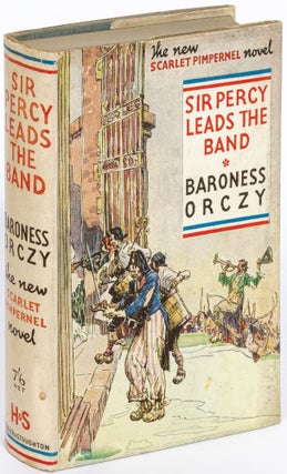 Item #542632 Sir Percy Leads the Band. Baroness ORCZY
