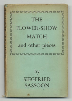 Item #542702 The Flower-Show Match and Other Pieces. Siegfried SASSOON
