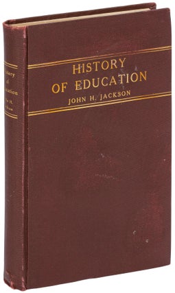 Item #542859 History of Education from the Greeks to the Present Time. John H. JACKSON