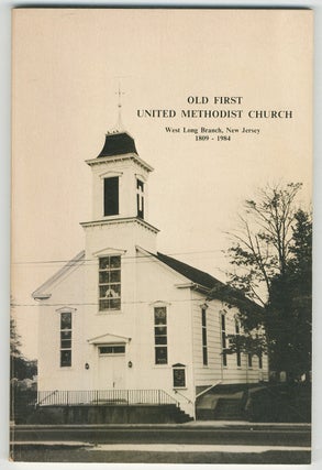 Old First Methodist Church: A History of the Jersey Shore's Oldest Methodist Church, Erected in 1809. Robert Bevis STEELMAN.