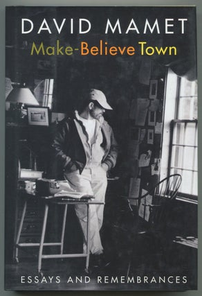 Item #542940 Make-Believe Town: Essays and Remembrances. David MAMET