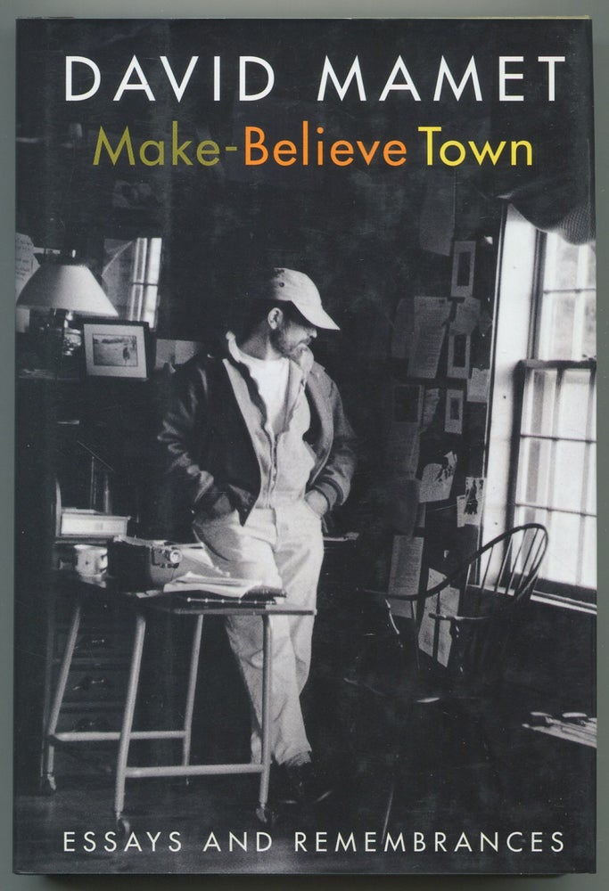 Item #542940 Make-Believe Town: Essays and Remembrances. David MAMET.