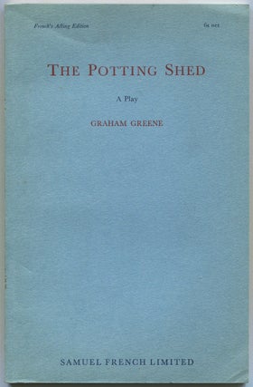 Item #543002 The Potting Shed: A Play in Three Acts. Graham GREENE