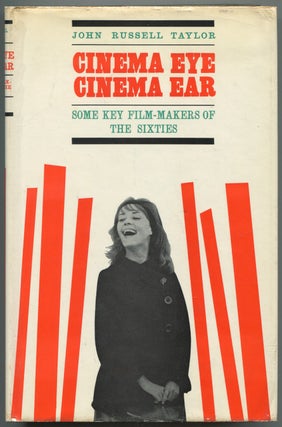 Item #543061 Cinema Eye, Cinema Ear: Some Key Film-Makers of the Sixties. John Russell TAYLOR