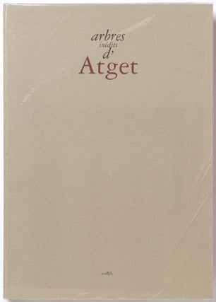 Item #543121 arbres inedits d'Atget. Eugene. Sylvie Aubenas ATGET, text by Guillaume Le Gall