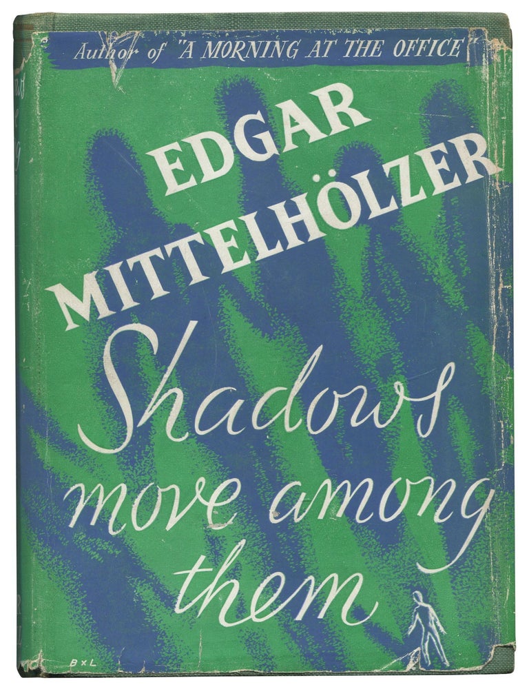 Item #543186 Shadows Move Among Them. Edgar MITTELH&Ouml;LZER.