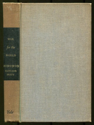 War for the World: A Chronicle of Our Fighting Forces in World War II. Fletcher PRATT.