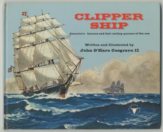 Item #543575 Clipper Ship: America's Famous and Fast-Sailling Queen of the Sea. John O'Hara...