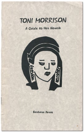 Item #543748 Toni Morrison: A Guide to Her Novels. Toni MORRISON, Barbara PARKE