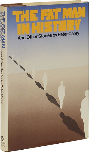 Item #54379 The Fat Man in History and Other Stories. Peter CAREY.