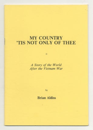 Item #543846 My Country 'Tis Not Only of Thee: A Story of the World After the Vietnam War. Brian...
