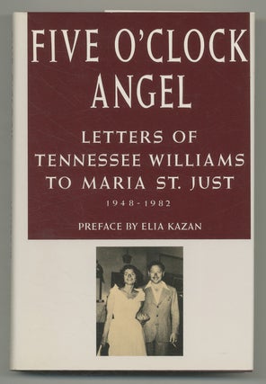 Item #544011 Five O'Clock Angel: Letters of Tennessee Williams to Maria St. Just 1948-1982....