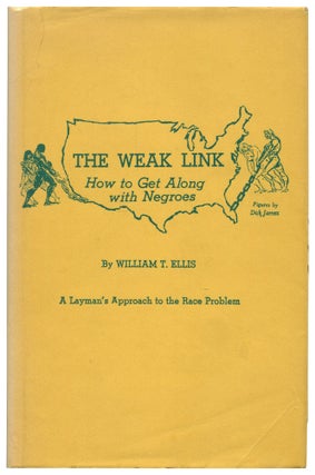 Item #544100 The Weak Link: How to Get Along with Negroes. William T. ELLIS