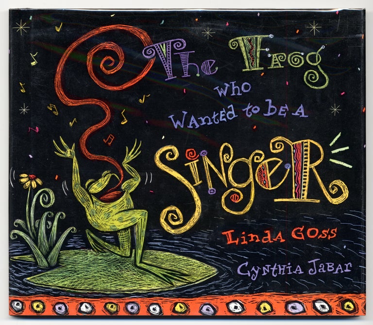 Item #54417 The Frog Who Wanted to be a Singer. Linda GOSS.