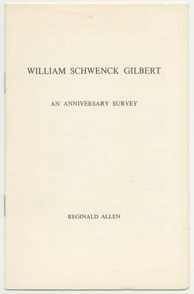 Item #544214 [Cover title:] William Schwenck Gilbert: An Anniversary Survey. Reginald ALLEN