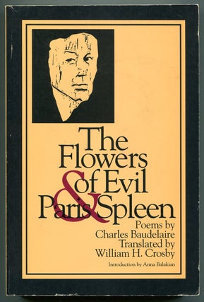 Item #544430 The Flowers of Evil and Paris Spleen. Charles BAUDELAIRE