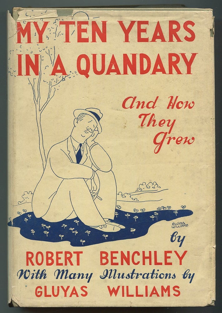 Item #544431 My Ten Years in a Quandary and How They Grew. Robert BENCHLEY.