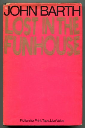 Item #544496 Lost in the Funhouse: Fiction for print, tape, live voice. John BARTH