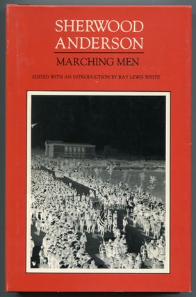 Item #544570 Marching Men: A Critical Text. Sherwood ANDERSON