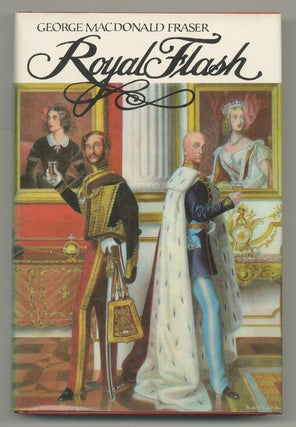 Item #544843 Royal Flash: From the Flashman Papers, 1842-3 and 1847-8. George MacDonald FRASER