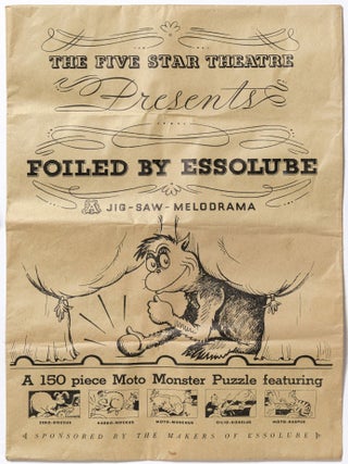 The Five Star Theatre Presents: Foiled by Essolube. A Jig-Saw-Melodrama. A 150 piece Moto Monster Puzzle featuring Zero-Doccus, Karbo-Nockus, Moto-Munchus, Oilio-Gobelus, Moto-Raspus. Sponsored by the Makers of Essolube (circa 1932)