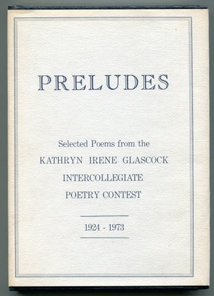 Item #544961 Preludes: Selected Poems from the Kathryn Irene Glascock Intercollegiate Poetry...